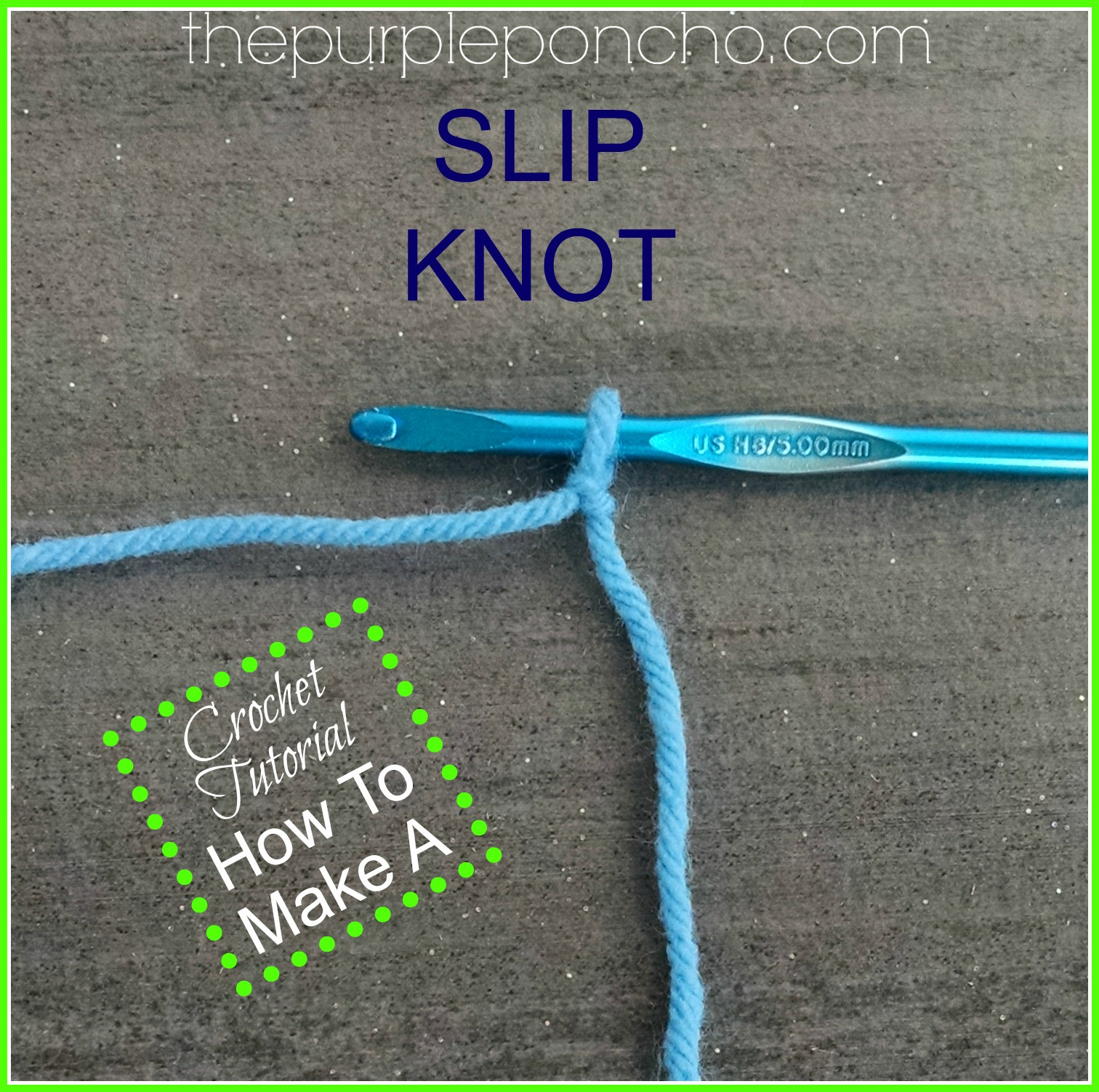 Crochet Tutorial - How To Make A Slip Knot - The Purple Poncho